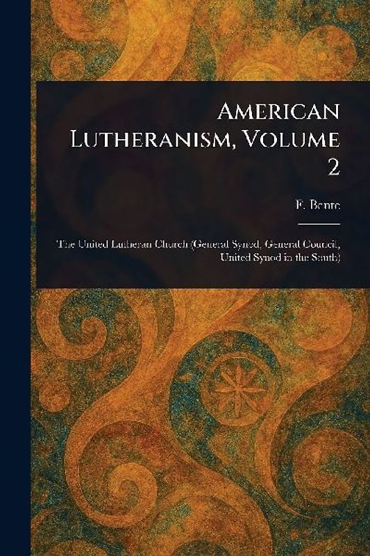 American Lutheranism, Volume 2