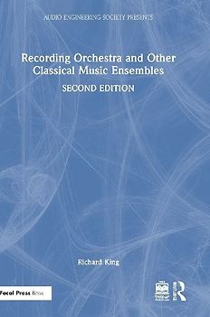 Recording Orchestra and Other Classical Music Ensembles