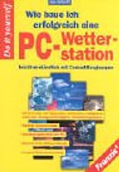 Wie baue ich erfolgreich eine PC Wetterstation