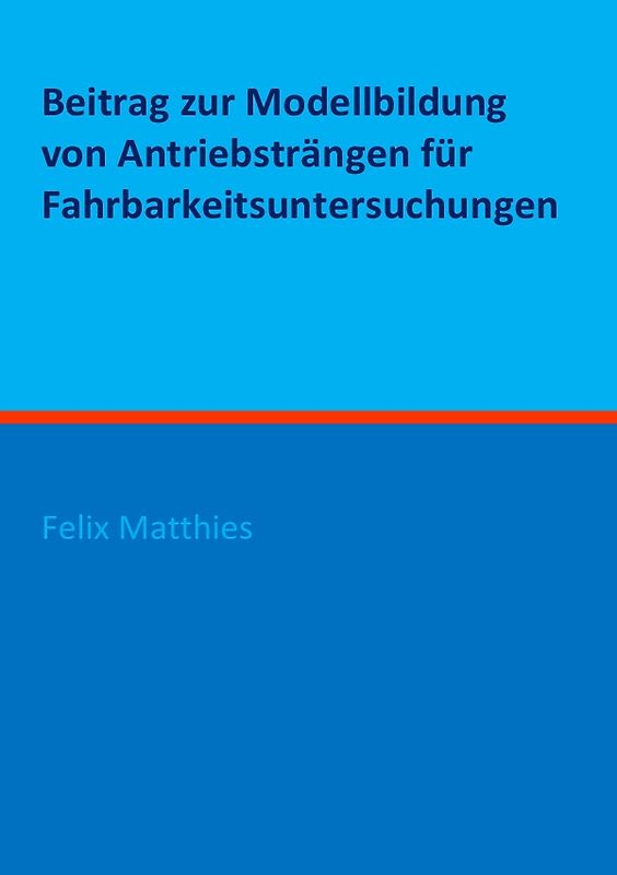 Beitrag zur Modellbildung von Antriebsträngen für Fahrbarkeitsuntersuchungen