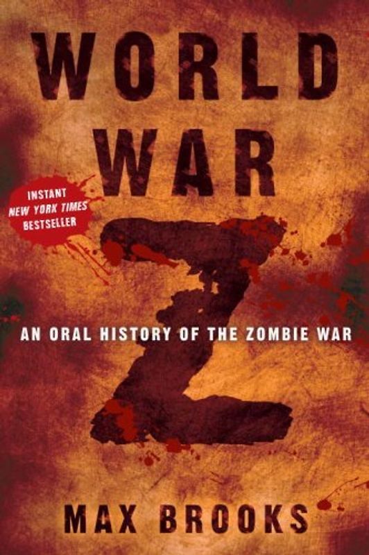 World War Z: An Oral History of the Zombie War - Max Brooks