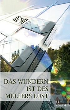 Das Wundern ist des Müllers Lust