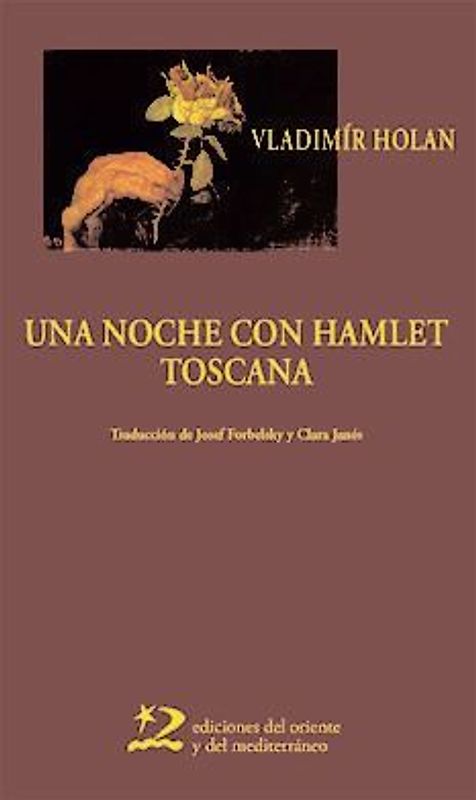 Una noche con Hamlet ; Toscana
