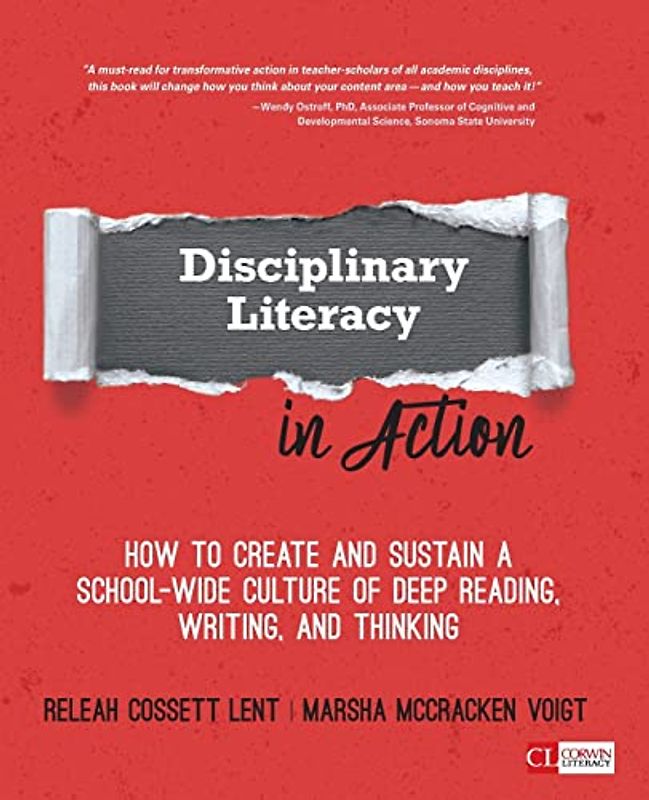 Disciplinary Literacy in Action: How to Create and Sustain a School-Wide Culture of Deep Reading, Writing, and Thinking (Corwin Literacy)