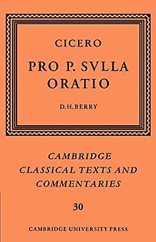 Cicero: Pro P. Sulla oratio (Cambridge Classical Texts and Commentaries, Band 30)