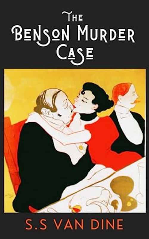 The Benson Murder Case: The 1920s Philo Vance Murder Mystery