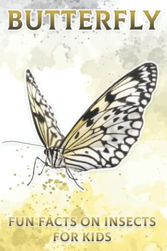 Butterfly: Fun Facts on Insects Kids #6 (Fun Facts on Insects for Kids)