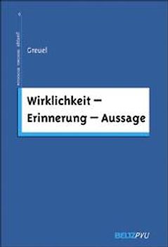 Wirklichkeit - Erinnerung - Aussage