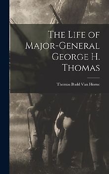 The Life of Major-General George H. Thomas