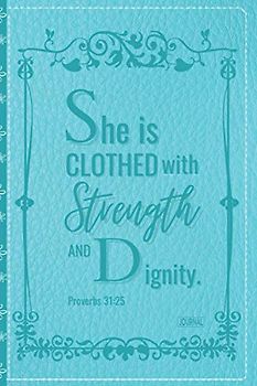 | Christian Gift Journal Turquoise Faux Leather | Strength and Dignity Proverbs 31:25 Woman Bible Verse |: Inspirational Christian Journal 200 Lined ... & thanksgiving present For Christians
