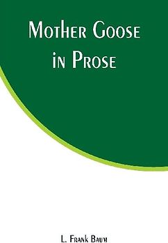 Mother Goose in Prose