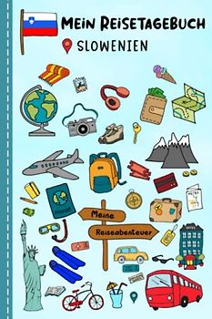 Reisetagebuch für Kinder Slowenien: Slowenien Urlaubstagebuch zum Ausfüllen,Eintragen,Malen,Einkleben für Ferien & Urlaub A5, Aktivitätsbuch & ... Kinder Buch für Reise & unterwegs