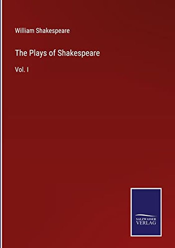 The Plays of Shakespeare: Vol. I