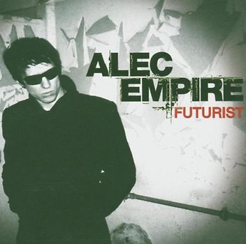 Alec Empire - Futurist