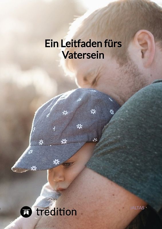 Ein Leitfaden fürs Vatersein
