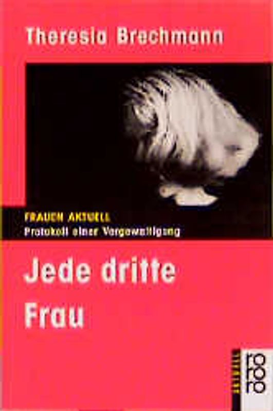 Jede dritte Frau. Protokoll einer Vergewaltigung