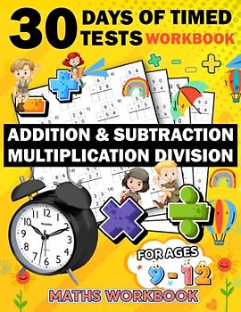 30 days of timed tests workbook multiplication and division addition subtraction ages 9-12: 630 Timed Maths Drills Test easy hard Difficult | ... Activity Book Paperback (Alegbra Workbooks