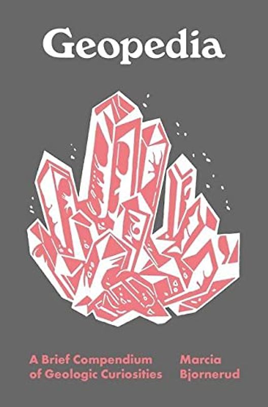 Geopedia: A Brief Compendium of Geologic Curiosities (Pedia Books)