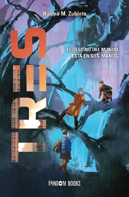 Tres : el destino del mundo está en sus manos