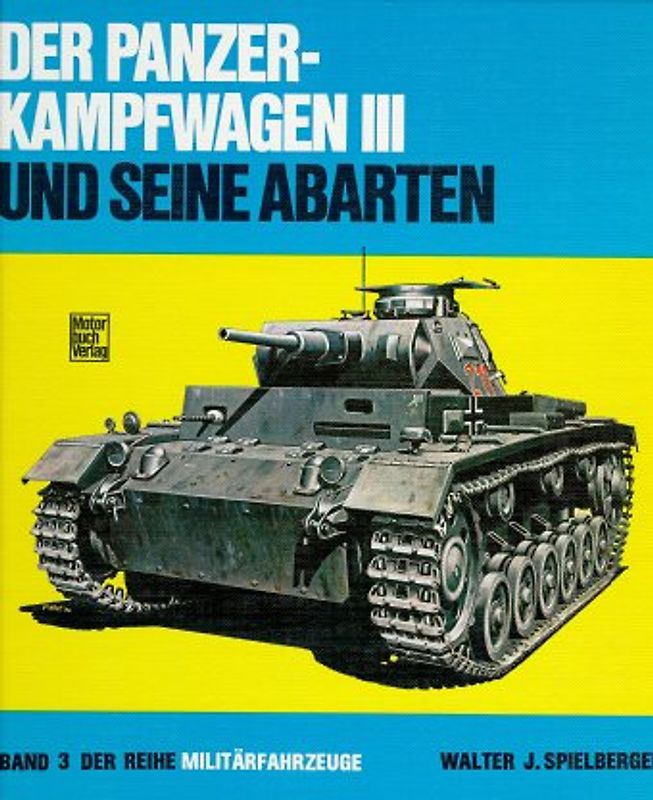 Der Panzerkampfwagen III und seine Abarten