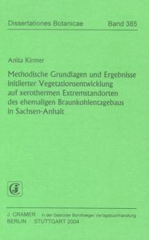 Methodische Grundlagen und Ergebnisse initiierter Vegetationsentwicklung auf  xerothermen Extremstandorten des ehemaligen Braunkohlentagebaus in Sachsen-Anhalt