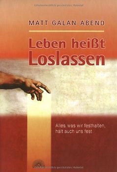 Leben heisst Loslassen