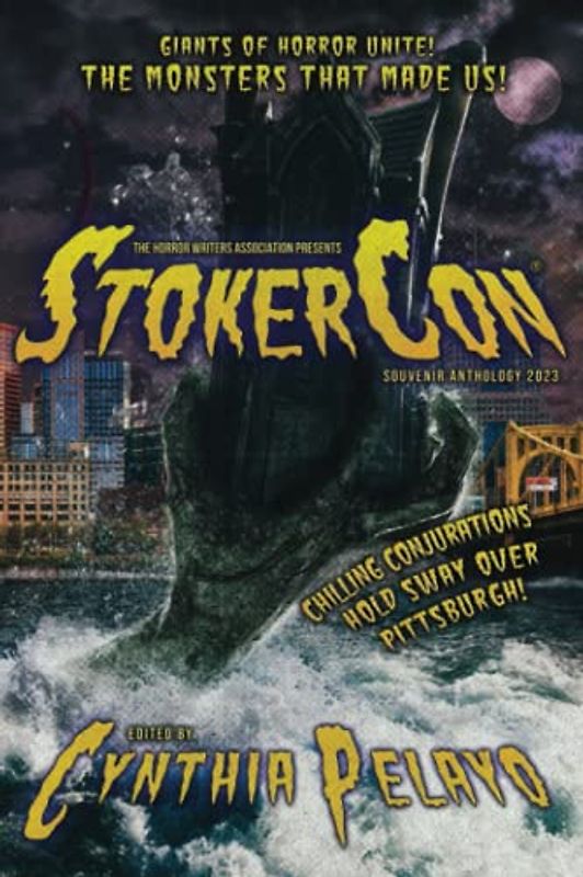StokerCon 2023 Souvenir Anthology: The Monsters That Made Us
