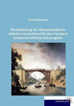 Die Bedeutung der Wasserstraßen im östlichen Deutschland für den Transport landwirtschaftlicher Massengüter