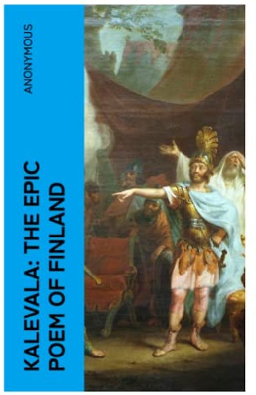 Kalevala: The Epic Poem of Finland