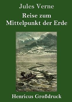 Reise zum Mittelpunkt der Erde (Großdruck)