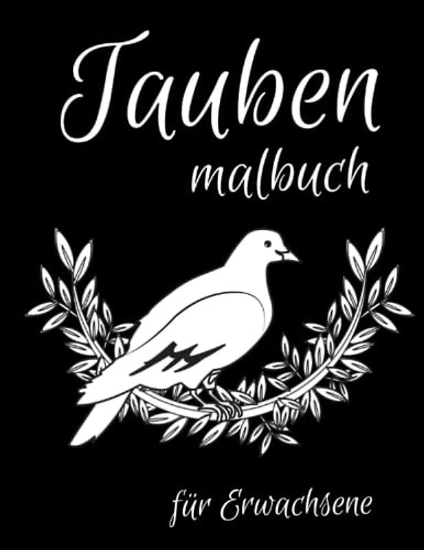 Tauben Malbuch für Erwachsene: Anti Stress Geschenke,Taube Designs für Stressabbau und Entspannung