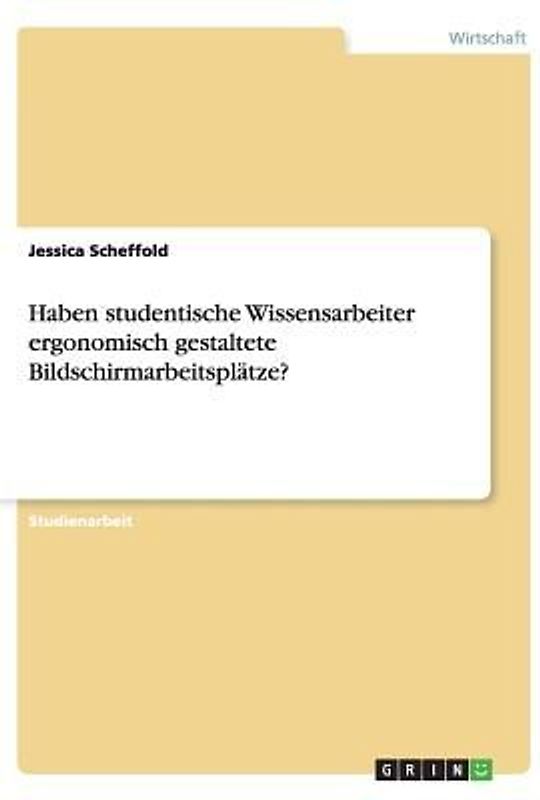Haben studentische Wissensarbeiter ergonomisch gestaltete Bildschirmarbeitsplätze?