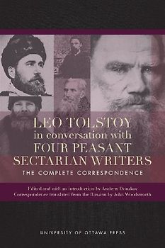 Leo Tolstoy in Conversation with Four Peasant Sectarian Writers