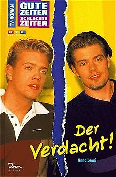 Gute Zeiten, schlechte Zeiten. TV-Roman / Der Verdacht