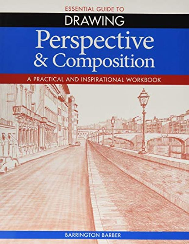 Essential Guide to Drawing: Perspective & Composition