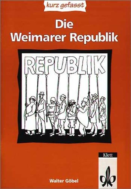 Die Weimarer Republik - kurz gefasst. Sekundarstufe II