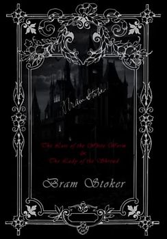 The Lair of the White Worm & The Lady of the Shroud: (Tales of Mystery & the Supernatural)