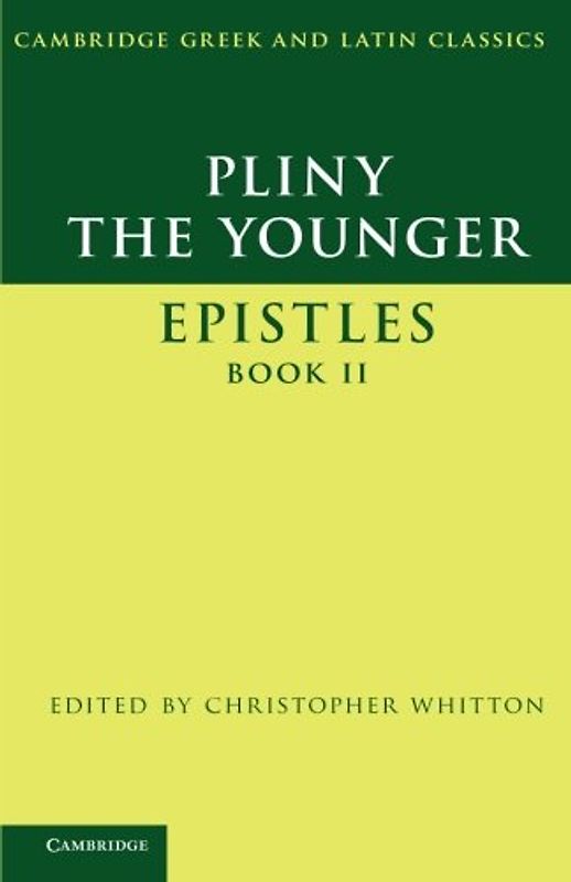 Pliny the Younger: 'Epistles' Book Ii (Cambridge Greek and Latin Classics) - Younger, Pliny The