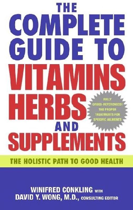 The Complete Guide to Vitamins, Herbs, and Supplements