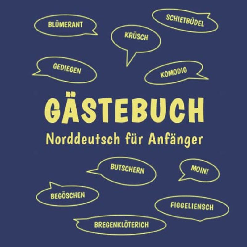 Norddeutsches Gästebuch - Norddeutsch für Anfänger: Gästebuch mit den schönsten norddeutschen Begriffen und Redewendungen - inkl. "Übersetzung" - liniert