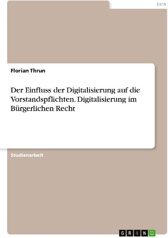 Der Einfluss der Digitalisierung auf die Vorstandspflichten. Digitalisierung im Bürgerlichen Recht