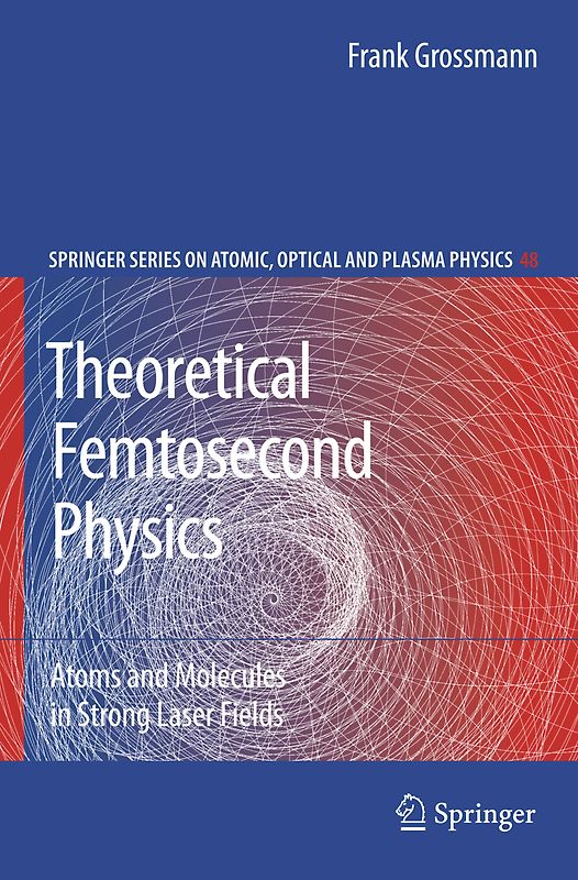 Theoretical Femtosecond Physics