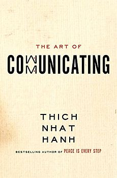 The Art of Communicating - Hanh, Thich Nhat