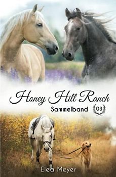 Honey Hill Ranch: Sammelband 3