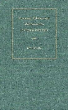 Economic Reforms and Modernization in Nigeria, 1945-1965