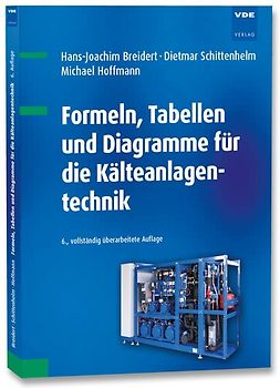 Formeln, Tabellen und Diagramme für die Kälteanlagentechnik