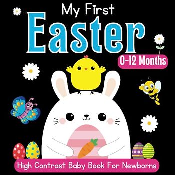 My First Easter High Contrast Baby Book for Newborns, 0-12 Months | baby easter basket stuffers: Black and White Easter Images To Develop Babies ... Easter Egg | infant easter basket stuffers