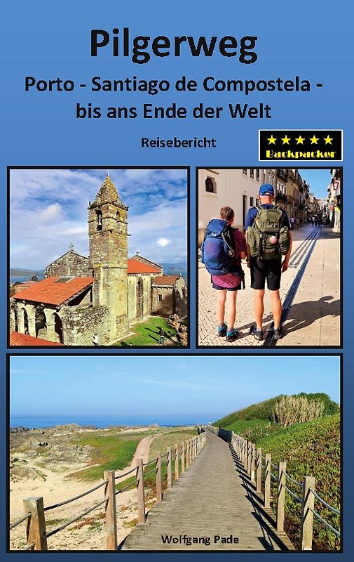 Pilgerweg Porto Santiago de Compostela bis ans Ende der Welt