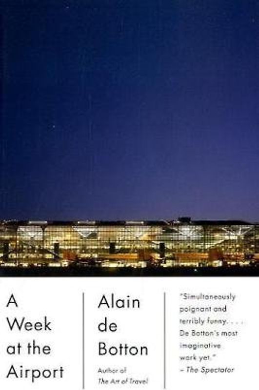 A Week at the Airport (Vintage International Original) - Alain De Botton