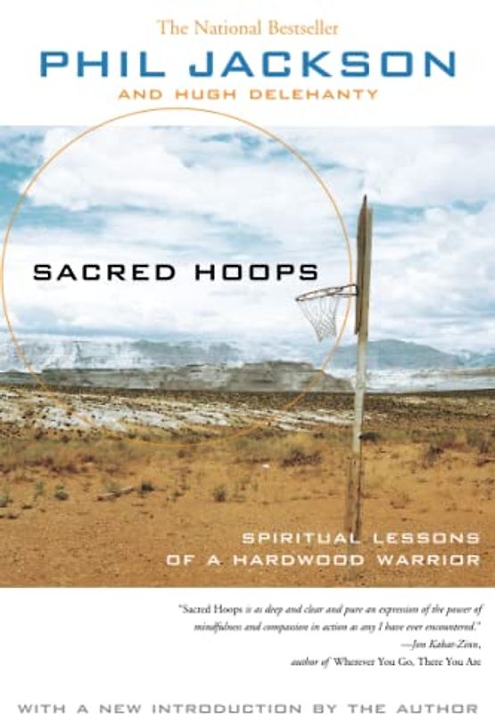 Sacred Hoops: Spiritual Lessons of a Hardwood Warrior: Spiritual Lessons as a Hardwood Warrior - Phil Jackson